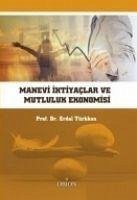 Manevi Ihtiyaclar ve Mutluluk Ekonomisi - Türkkan, Erdal