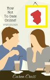 How Not to Date Online (eBook, ePUB)