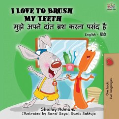 I Love to Brush My Teeth (English Hindi Bilingual Book) - Admont, Shelley; Books, Kidkiddos