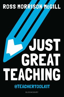 Just Great Teaching (eBook, ePUB) - McGill, Ross Morrison
