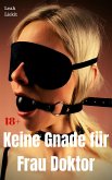 Keine Gnade für Frau Doktor (eBook, ePUB)