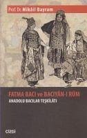 Fatma Baci ve Baciyan-i Rum Anadolu Bacilar Teskilati - Bayram, Mikail