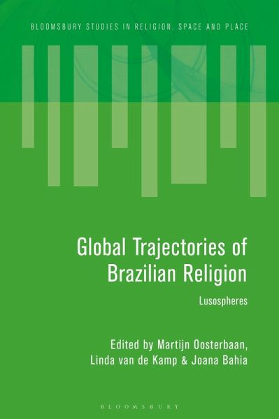 Global Trajectories of Brazilian Religion (eBook, ePUB) Global Trajectories of Brazilian Religion (eBook, ePUB)