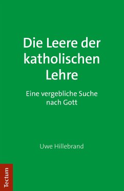 Die Leere der katholischen Lehre (eBook, PDF) - Hillebrand, Uwe