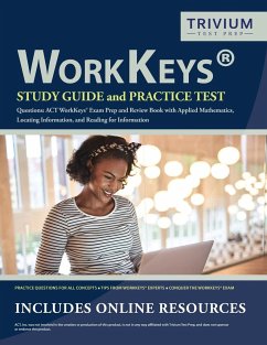 WorkKeys Study Guide and Practice Test Questions - Trivium Exam Prep Team