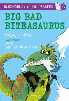 Big Bad Biteasaurus: A Bloomsbury Young Reader (eBook, PDF) - Doyle, Malachy