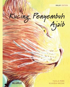 Kucing Penyembuh Ajaib: Malay Edition of The Healer Cat - Pere, Tuula