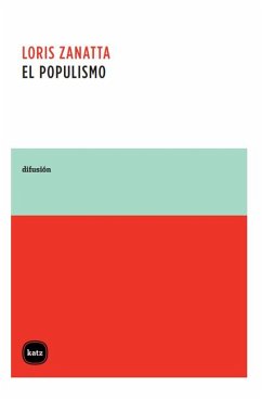 El populismo (eBook, PDF) - Zanatta, Loris