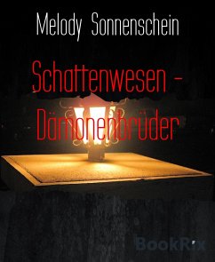 Schattenwesen - Dämonenbrüder (eBook, ePUB) - Sonnenschein, Melody