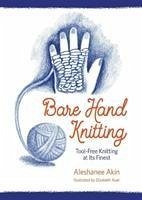 Bare Hand Knitting - Akin, Aleshanee