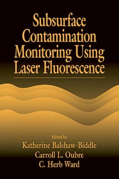 Subsurface Contamination Monitoring Using Laser Fluorescence (eBook, PDF) - Balshaw-Biddle, Katharine; Oubre, Carroll L.; Ward, C. H.