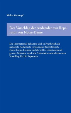 Der Vorschlag der Androiden zur Reparatur von Notre-Dame (eBook, ePUB) - Guttropf, Walter