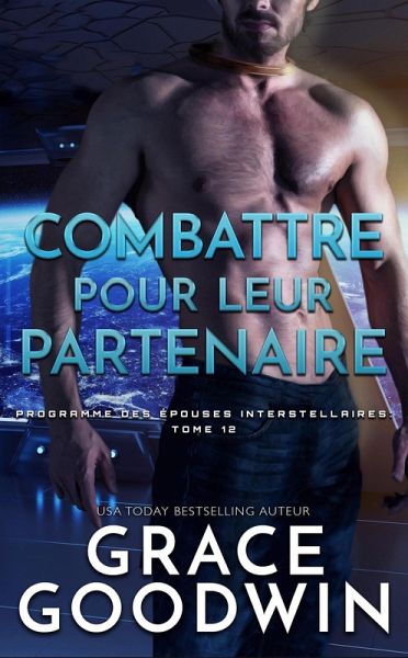 Combattre pour leur partenaire (Programme des Épouses Interstellaires, #12) (eBook, ePUB)