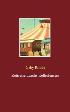 Zeitreise durchs Kellerfenster (eBook, ePUB) - Rhode, Gaby