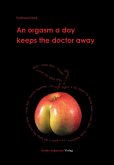 An orgasm a day keeps the doctor away (eBook, ePUB)