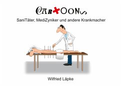 SaniTäter, MediZyniker und andere Krankmacher (eBook, ePUB) - Läpke, Wilfried