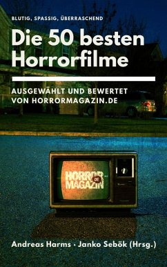 Die 50 besten Horrorfilme (eBook, ePUB) - Sebök, Janko; Harms, Andreas