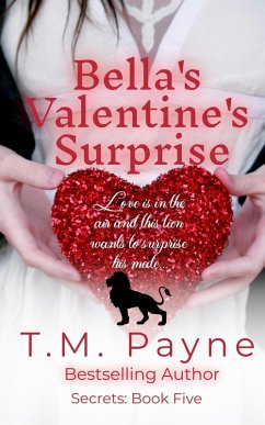 Bella's Valentine's Surprise: Secrets Book Five (eBook, ePUB) - Payne, T. M.