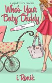 Who's Your Baby Daddy? (Vapid Vixens) (eBook, ePUB)