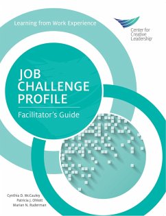 Job Challenge Profile, Facilitator Guide (eBook, PDF) - Mccauley, Cynthia D.; Ohlott, Patricia J.; Ruderman, Marian N.