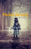Pocket Sorcery: A Beginner's Guide to Instant Spells and Magick (eBook, ePUB)
