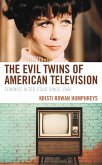 The Evil Twins of American Television (eBook, ePUB) The Evil Twins of American Television (eBook, ePUB)