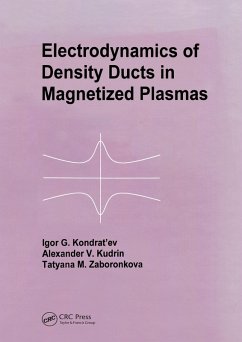 Electrodynamics of Density Ducts in Magnetized Plasmas (eBook, ePUB) - Kondratiev, I G; Kudrin, A V; Zaboronkova, T M