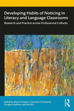 Developing Habits of Noticing in Literacy and Language Classrooms (eBook, ePUB)