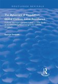 The Dynamics of Regulation: Global Control, Local Resistance (eBook, PDF)