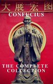 The Complete Confucius: The Analects, The Doctrine Of The Mean, and The Great Learning (eBook, ePUB)