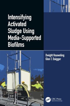 Intensifying Activated Sludge Using Media-Supported Biofilms (eBook, PDF) - Houweling, Dwight; Daigger, Glen T.