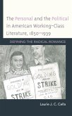 The Personal and the Political in American Working-Class Literature, 1850-1939 (eBook, ePUB) The Personal and the Political in American Working-Class Literature, 1850-1939 (eBook, ePUB)