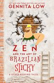 Zen and the Art of Brazilian Sticky (& other roofing tales)) (eBook, ePUB)