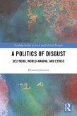 A Politics of Disgust (eBook, ePUB) A Politics of Disgust (eBook, ePUB)