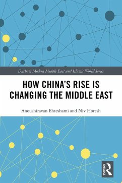 How China's Rise is Changing the Middle East (eBook, ePUB) - Ehteshami, Anoushiravan; Horesh, Niv