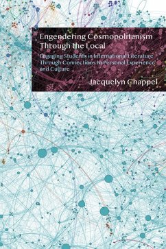 Engendering Cosmopolitanism Through the Local (eBook, ePUB) - Chappel, Jacquelyn
