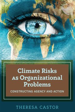 Climate Risks as Organizational Problems (eBook, ePUB) - Castor, Theresa