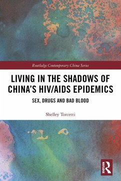 Living in the Shadows of China's HIV/AIDS Epidemics (eBook, ePUB) - Torcetti, Shelley
