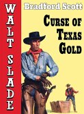 Curse of Texas Gold: A Walt Slade Western (eBook, ePUB)