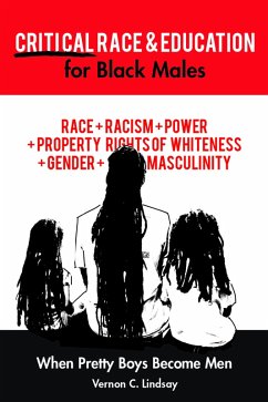 Critical Race and Education for Black Males (eBook, ePUB) - Lindsay, Vernon C.