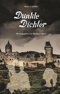 Dunkle Dichter - Schiller, Merle F.