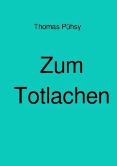 Zum Totlachen - Pühsy, Thomas