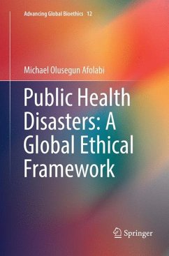Public Health Disasters: A Global Ethical Framework - Afolabi, Michael Olusegun