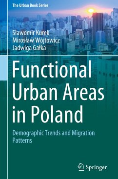 Functional Urban Areas in Poland - Kurek, Slawomir;Wójtowicz, Miroslaw;Galka, Jadwiga