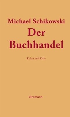 Der Buchhandel - Schikowski, Michael