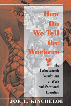 How Do We Tell The Workers? - Kincheloe, Joe