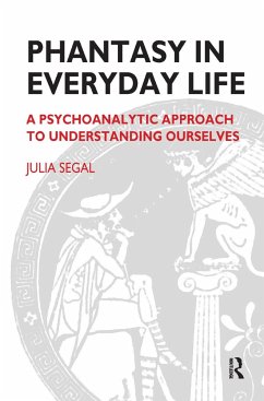 Phantasy in Everyday Life - Segal, Julia