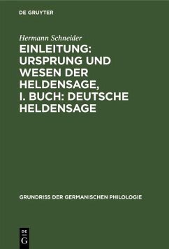Einleitung: Ursprung und Wesen der Heldensage, I. Buch: Deutsche Heldensage (eBook, PDF) Cover Einleitung: Ursprung und Wesen der Heldensage, I. Buch: Deutsche Heldensage (eBook, PDF)