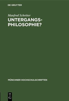Untergangs-Philosophie? (eBook, PDF) - Schröter, Manfred