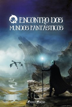 O encontro dos mundos fantásticos (eBook, ePUB) - Moreira, Aline Cristina; Petrus, Esdras; de Oliveira, Erick; Prieto, Fabiana; da Silva, Fabiane Rodrigues; De Oliveira, Guilherme; Gutheil, Julio; Thompson, Leandro; Lopes, Lêticia; Mayorga, Luis Felipe; Mendes, Meg; Ferrari, Ana Farias; Faria, Natty; Souza, Nilsa M.; Alves, Nilton; Lober, Olivia; Ferrari, Paulo Matheus; Santos, Rafael; Barros, Rodrigo; Matyas, Sandrini; Silva, Sheila; Aubin, Simone; Machado, Ana Carolina; Leite, Sophia Gaspar; Gagliera, Tábatha; Scuissiatto, Thaís; Rocha, Th